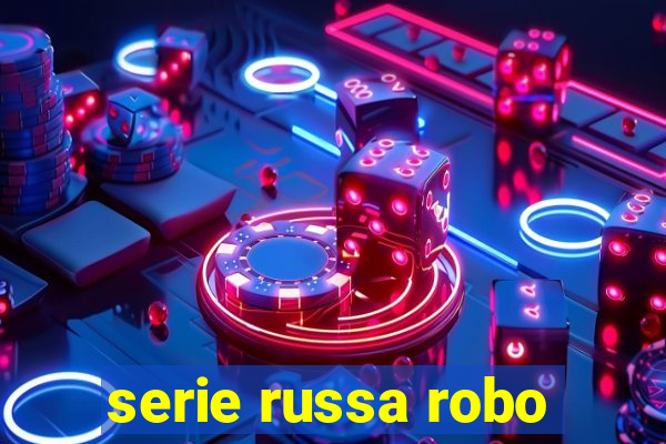 serie russa robo