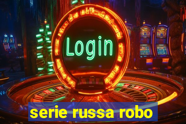 serie russa robo