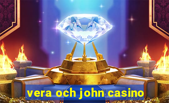 vera och john casino