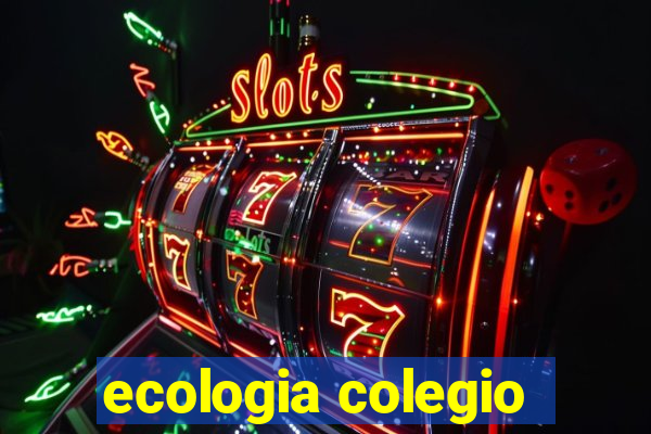 ecologia colegio