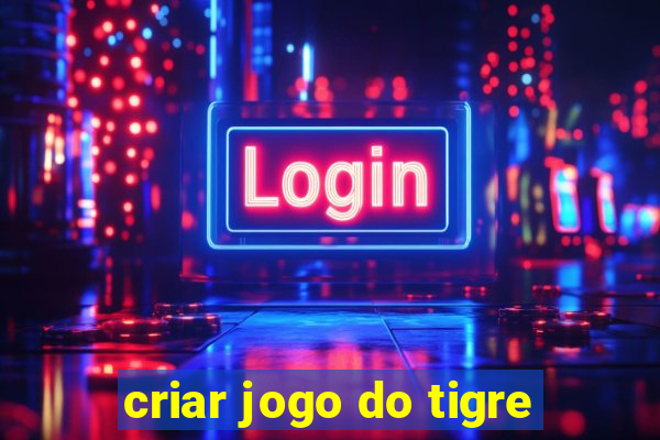 criar jogo do tigre