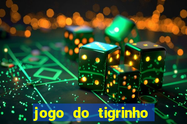 jogo do tigrinho com bonus