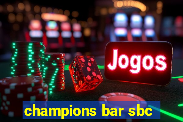 champions bar sbc