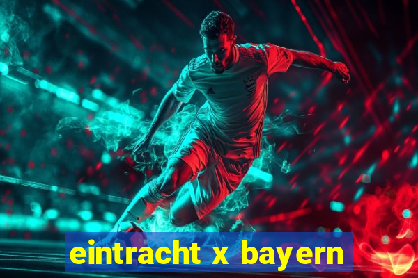 eintracht x bayern