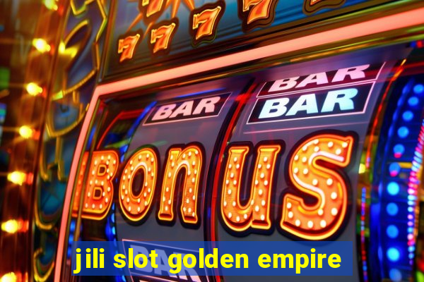 jili slot golden empire