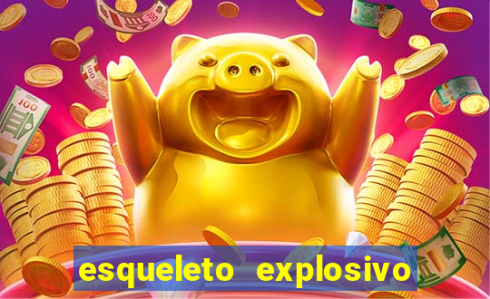 esqueleto explosivo 2 slot