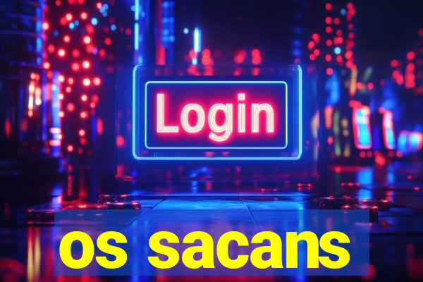 os sacans