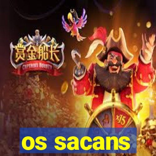 os sacans