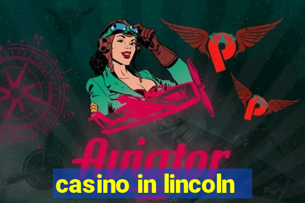 casino in lincoln