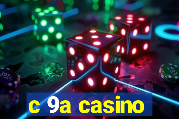 c 9a casino