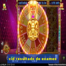 cid resultado de exames