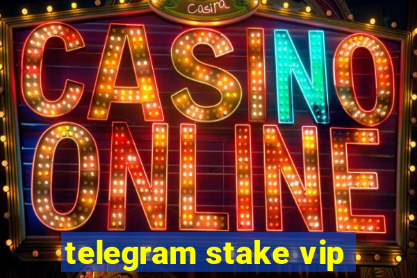 telegram stake vip