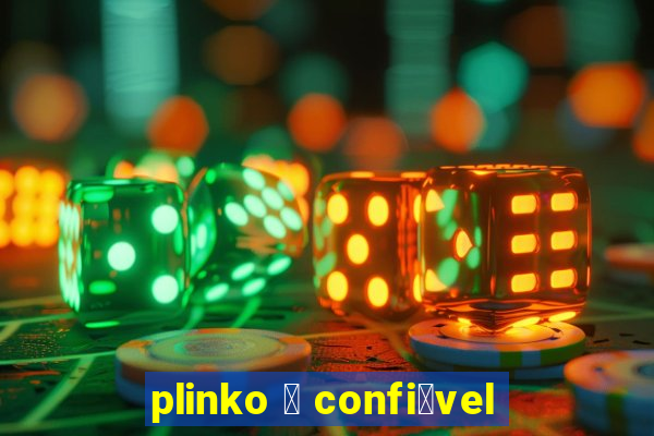 plinko 茅 confi谩vel