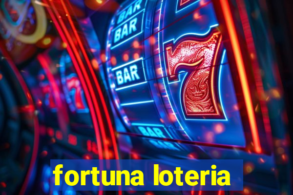 fortuna loteria