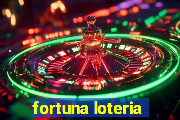 fortuna loteria