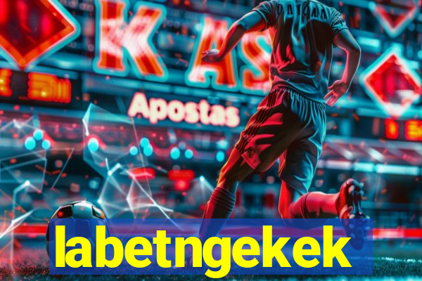 labetngekek