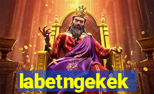 labetngekek