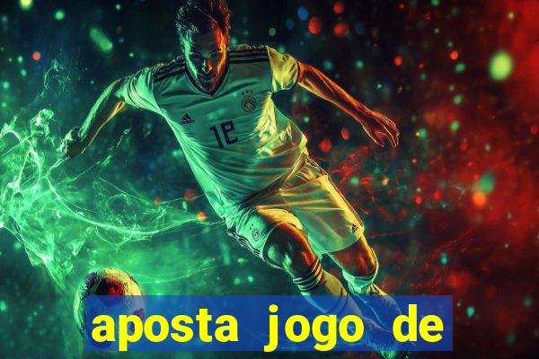 aposta jogo de futebol online