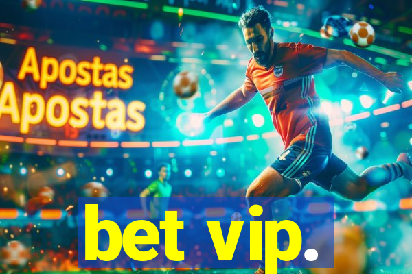 bet vip.