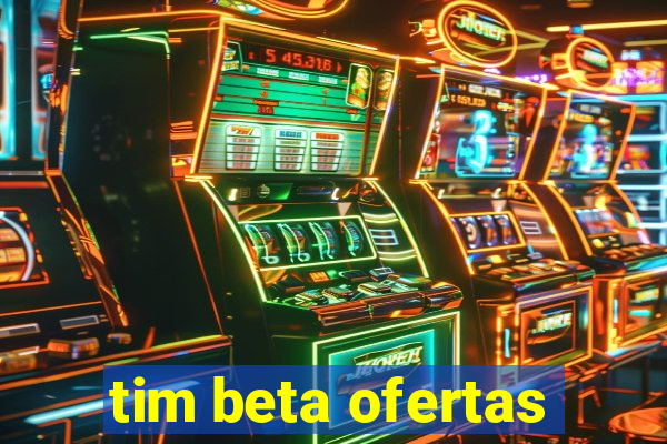 tim beta ofertas