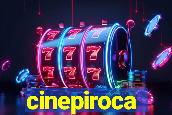 cinepiroca