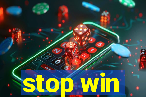 stop win