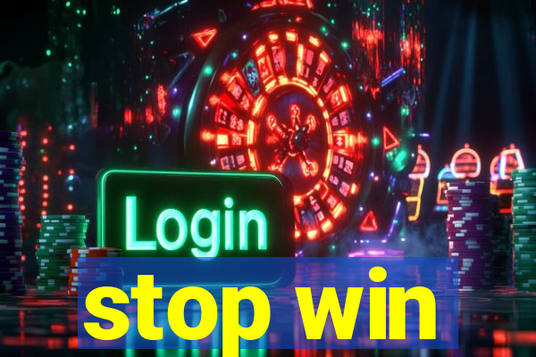 stop win