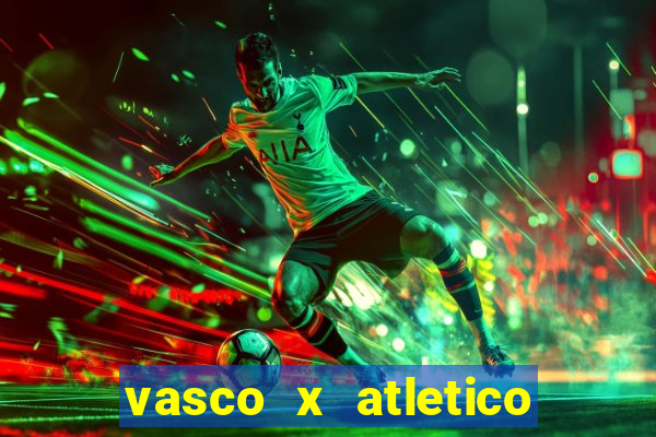 vasco x atletico ao vivo