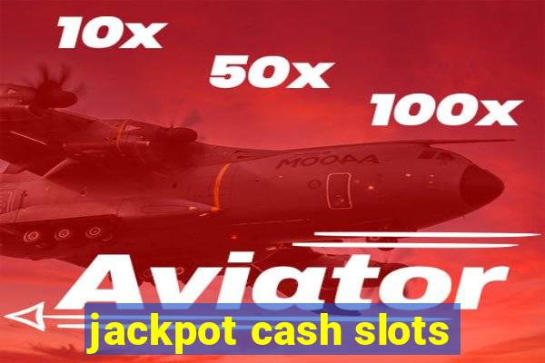 jackpot cash slots