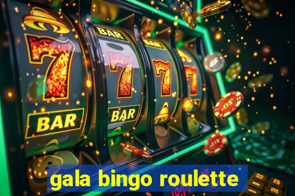 gala bingo roulette