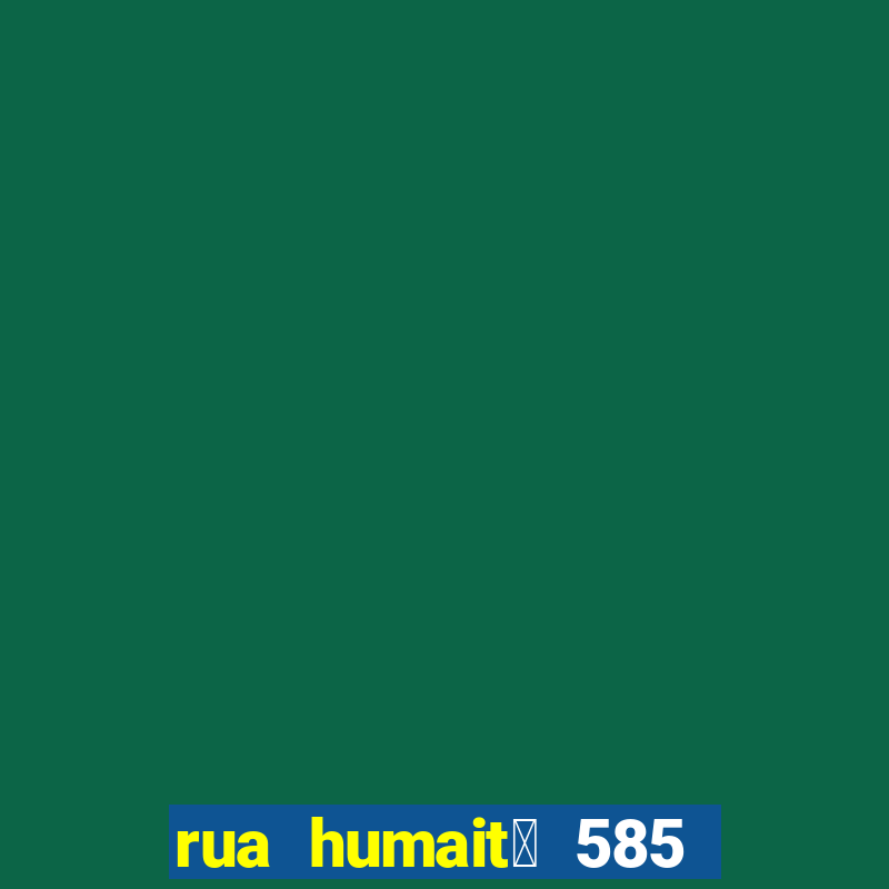 rua humait谩 585 bela vista