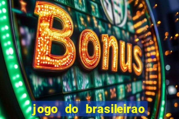 jogo do brasileirao serie a