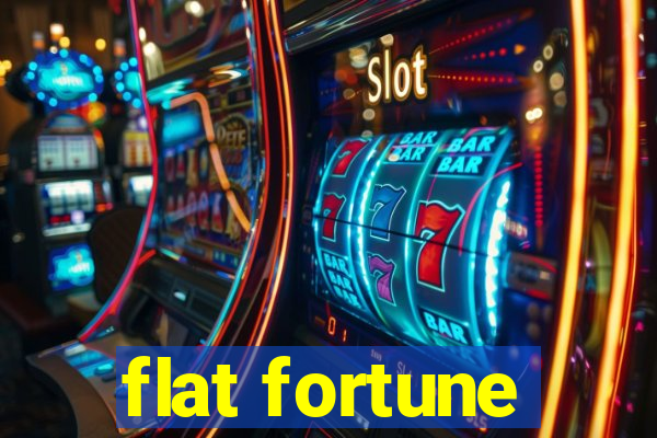 flat fortune