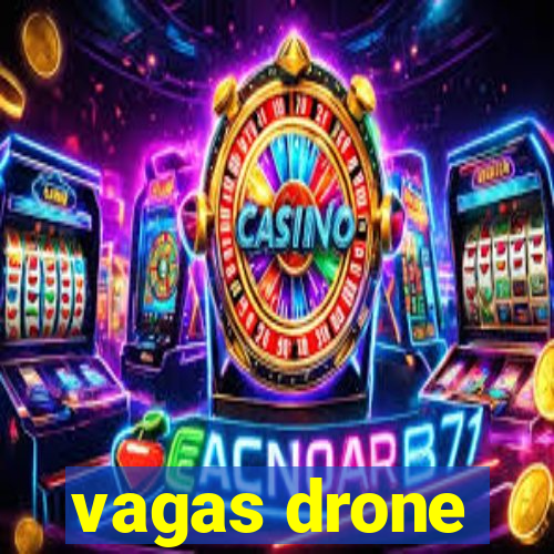 vagas drone