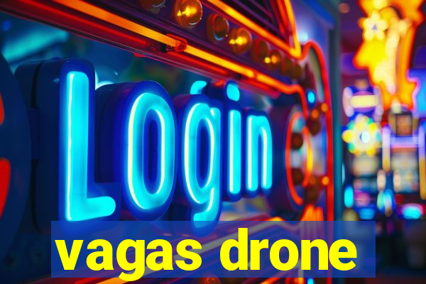 vagas drone