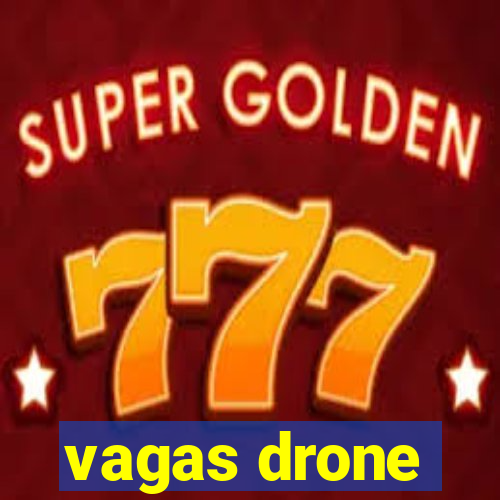 vagas drone