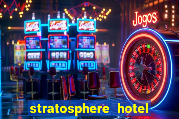 stratosphere hotel and casino vegas