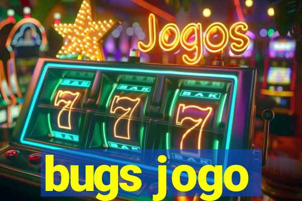 bugs jogo