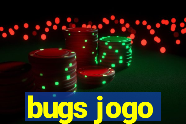 bugs jogo