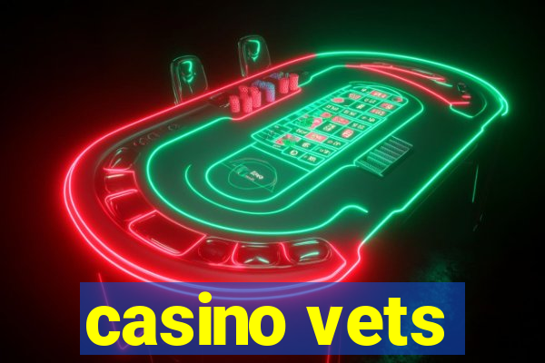 casino vets