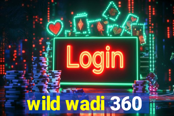 wild wadi 360