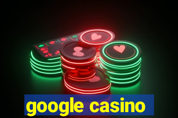 google casino