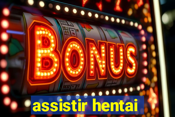 assistir hentai