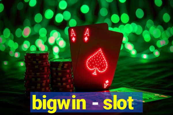 bigwin - slot