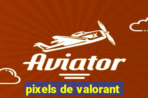 pixels de valorant