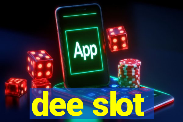 dee slot