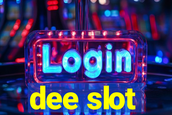 dee slot