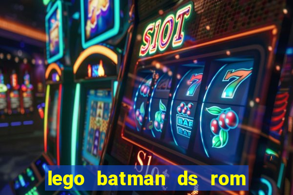 lego batman ds rom pt br