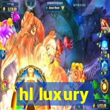 hl luxury