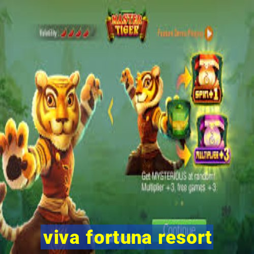 viva fortuna resort